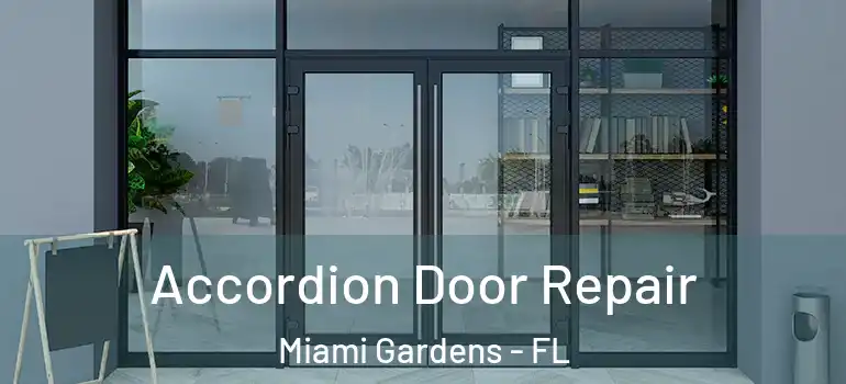  Accordion Door Repair Miami Gardens - FL