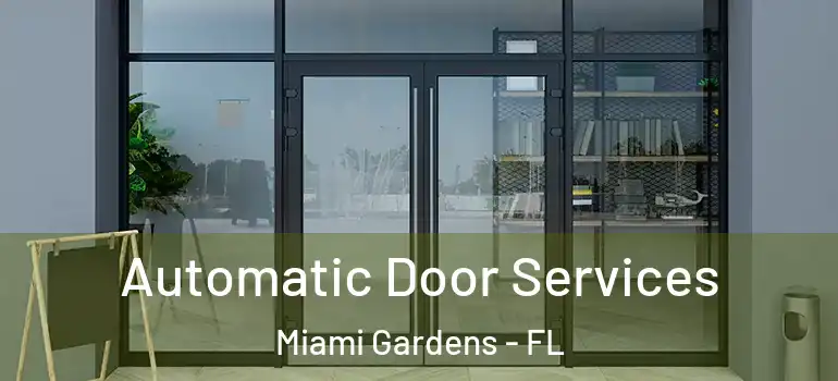  Automatic Door Services Miami Gardens - FL