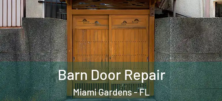  Barn Door Repair Miami Gardens - FL