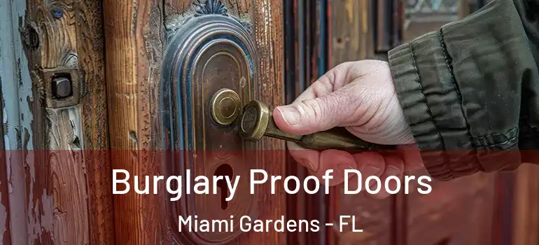  Burglary Proof Doors Miami Gardens - FL