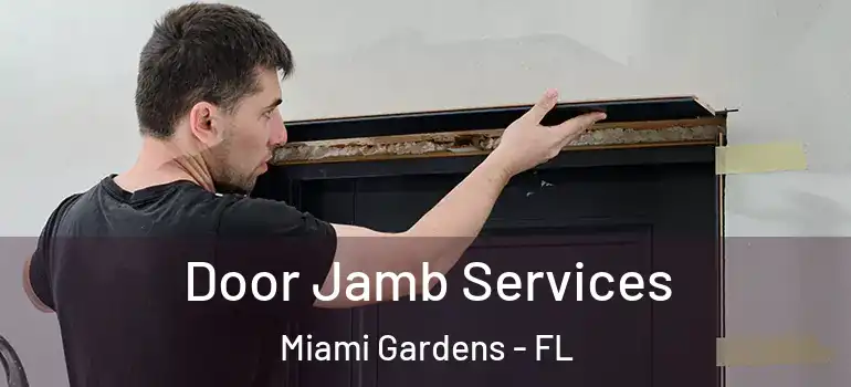  Door Jamb Services Miami Gardens - FL