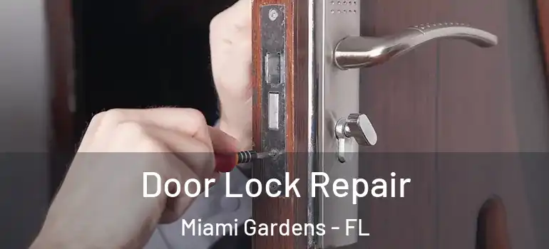  Door Lock Repair Miami Gardens - FL