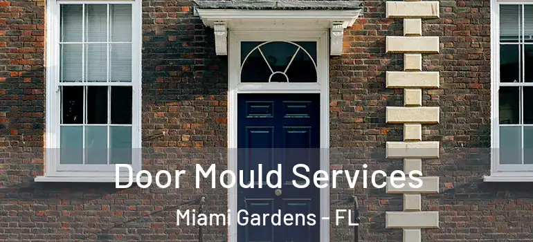  Door Mould Services Miami Gardens - FL