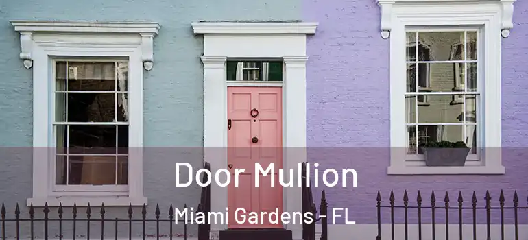  Door Mullion Miami Gardens - FL