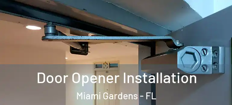  Door Opener Installation Miami Gardens - FL
