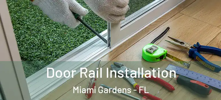  Door Rail Installation Miami Gardens - FL
