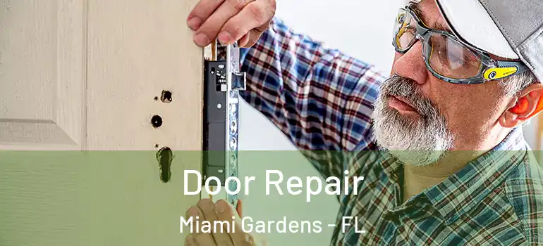  Door Repair Miami Gardens - FL