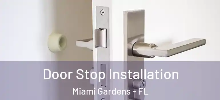  Door Stop Installation Miami Gardens - FL