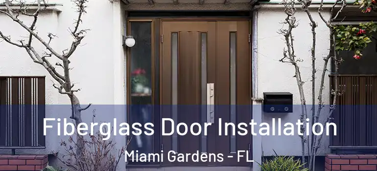  Fiberglass Door Installation Miami Gardens - FL