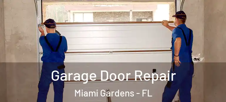  Garage Door Repair Miami Gardens - FL