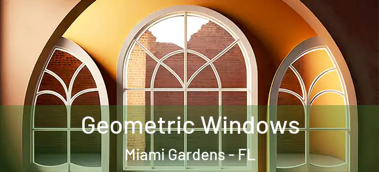 Geometric Windows Miami Gardens - FL
