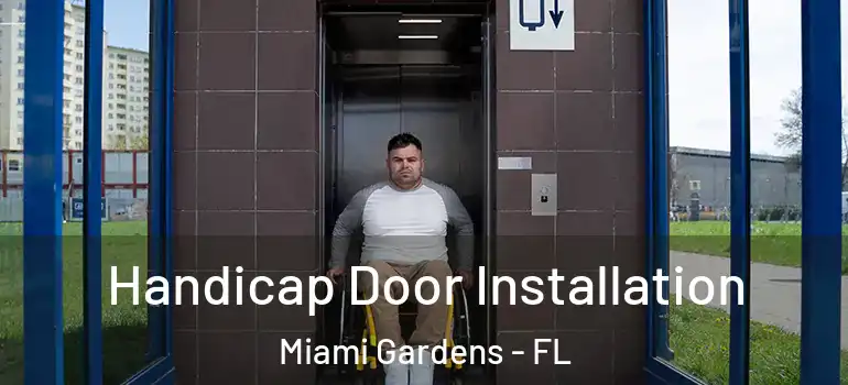  Handicap Door Installation Miami Gardens - FL