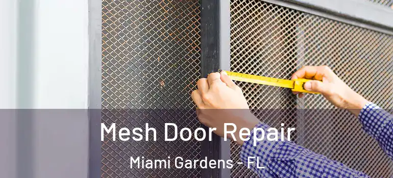  Mesh Door Repair Miami Gardens - FL