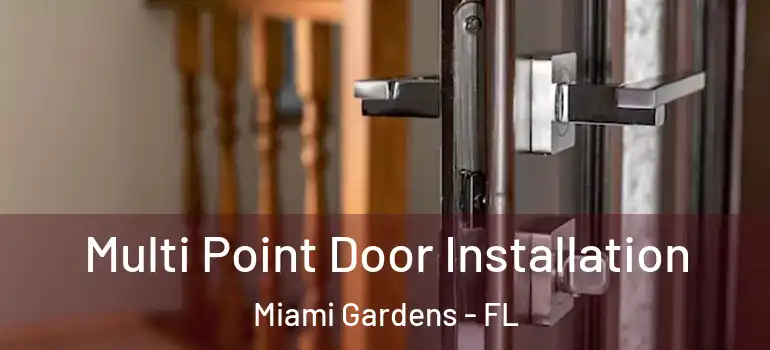  Multi Point Door Installation Miami Gardens - FL