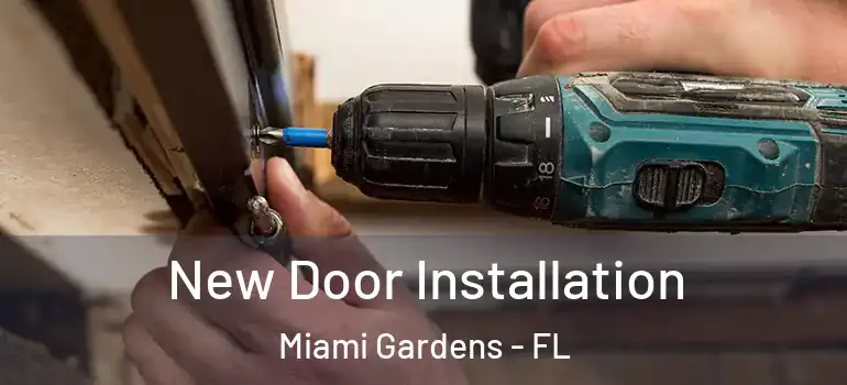  New Door Installation Miami Gardens - FL