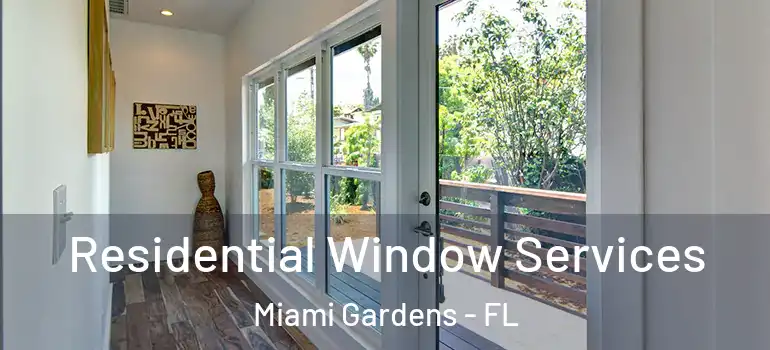  Residential Window Services Miami Gardens - FL