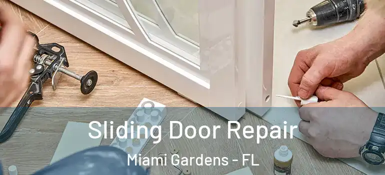  Sliding Door Repair Miami Gardens - FL