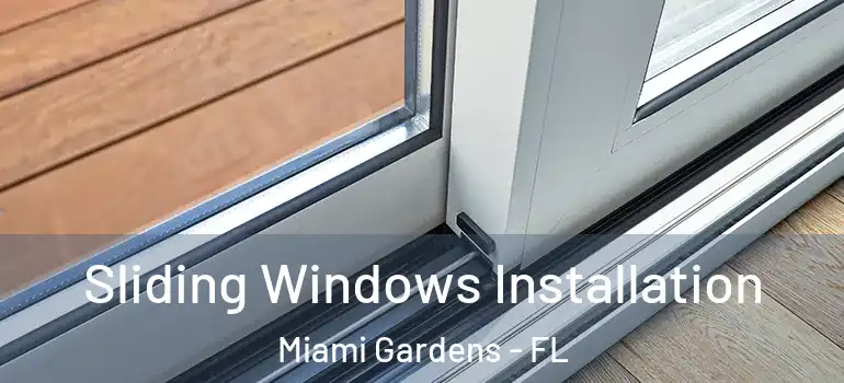  Sliding Windows Installation Miami Gardens - FL