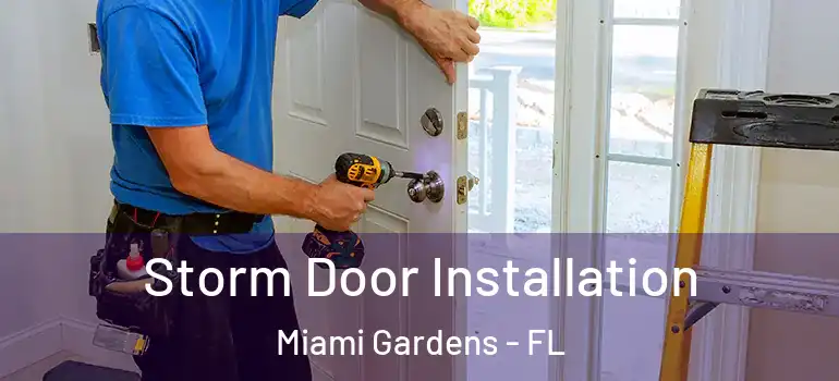  Storm Door Installation Miami Gardens - FL