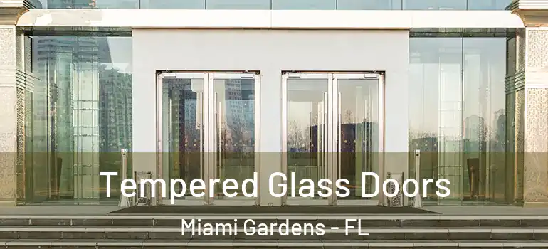  Tempered Glass Doors Miami Gardens - FL