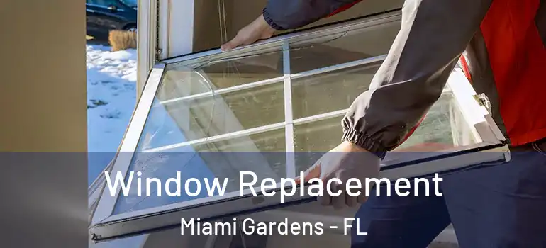  Window Replacement Miami Gardens - FL