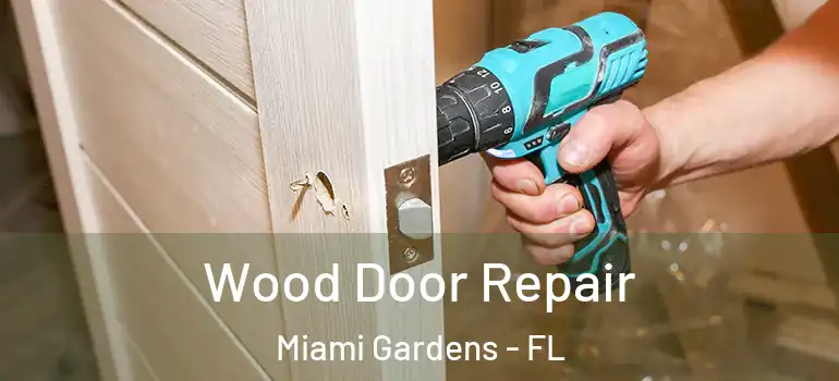  Wood Door Repair Miami Gardens - FL