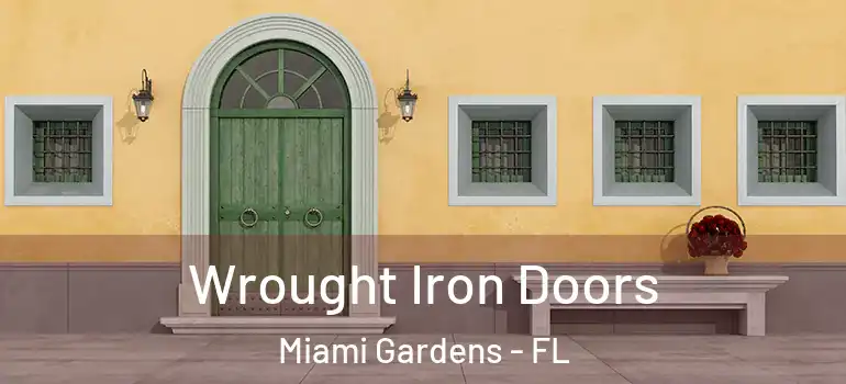  Wrought Iron Doors Miami Gardens - FL
